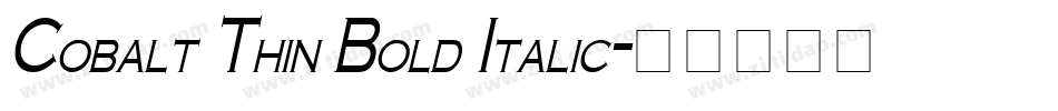 Cobalt Thin Bold Italic字体转换